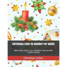 Christmas Color By Number For Adults: Winter Birds, Santa Claus, Christmas Trees and More Festive Coloring