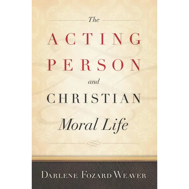 The Acting Person and Christian Moral Life