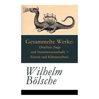 Gesammelte Werke: Drachen (Sage und Naturwissenschaft) + Eiszeit und Klimawechsel