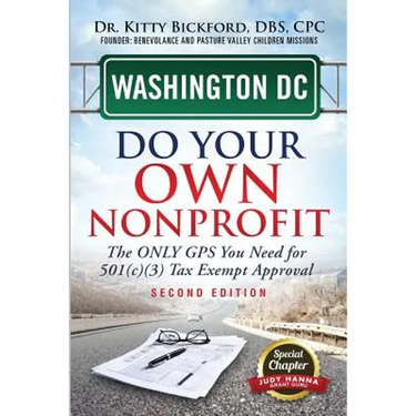 Washington DC Do Your Own Nonprofit: The Only GPS You Need For 501c3 Tax Exempt Approval