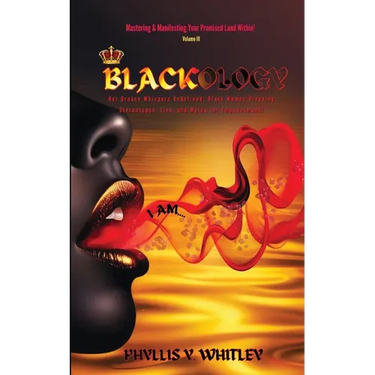 Blackology: Her Broken Whispers Redefined: Black Women Breaking Stereotypes, Lies, and Myths for Empowerment!