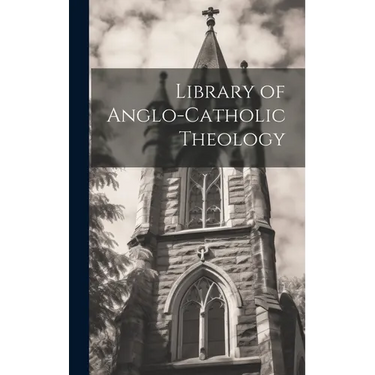 Library of Anglo-Catholic Theology