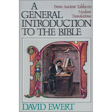A General Introduction to the Bible: From Ancient Tablets to Modern Translations