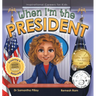 When I'm the President: Dreaming is Believing: Politics