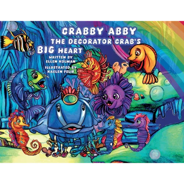 Crabby Abby the Decorator Crab's Big Heart