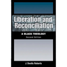 Liberation and Reconciliation, Second Edition: A Black Theology