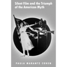 Silent Film and the Triumph of the American Myth