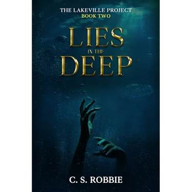 Lies in the Deep: The Lakeville Project: Book Two