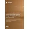 Advances in Solar Thermal Energy Harvesting, Storage and Conversion