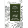 Bone, Bronze, and Bamboo: Unearthing Early China with Sarah Allan