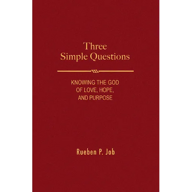 Three Simple Questions: Knowing the God of Love, Hope, and Purpose
