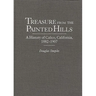 Treasure from the Painted Hills: A History of Calico, California, 1882-1907