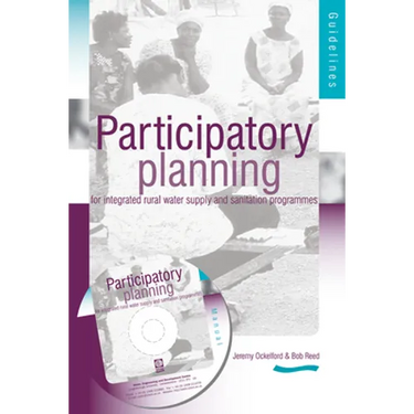 Participartory Planning for Integrated Rural Water Supply and Sanitation Programmes: Guidelines and Manual (3rd Edition)