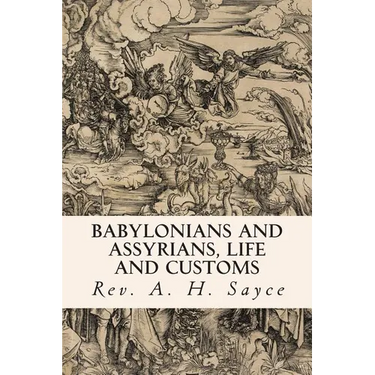 Babylonians and Assyrians, Life and Customs