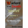 Warlord of the Saints: The Morning After