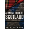 Strange Tales of Scotland