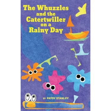 The Whuzzles and the Catertwiller on a Rainy Day