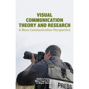 Visual Communication Theory and Research: A Mass Communication Perspective