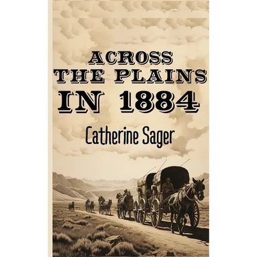 Across the Plains in 1884
