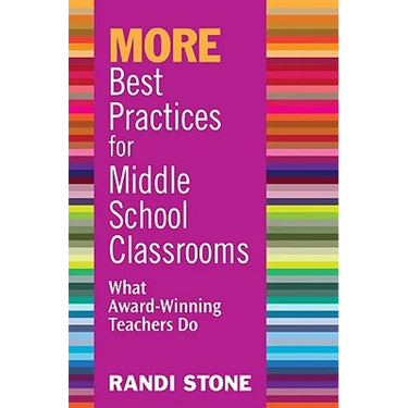 MORE Best Practices for Middle School Classrooms: What Award-Winning Teachers Do