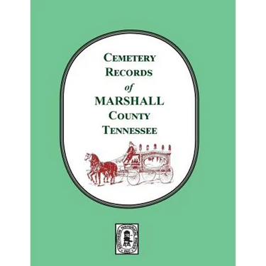 Cemetery Records of Marshall County, Tennessee