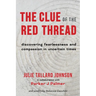 The Clue of the Red Thread: Discovering Fearlessness and Compassion in Uncertain Times