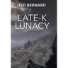 Late-K Lunacy