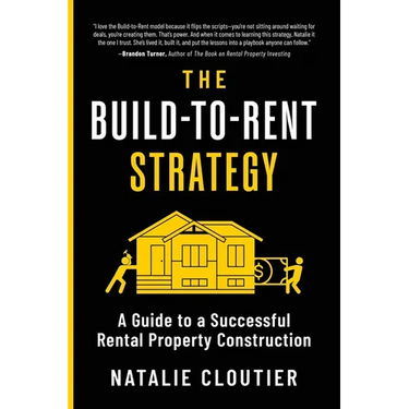 The Build-to-Rent Strategy: A Guide to a Successful Rental Property Construction