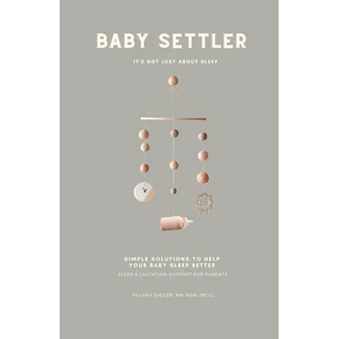 Baby Settler: It's Not Just About Sleep: Helping parents understand how feeding affects sleep and how sleep affects feeding