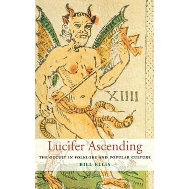 Lucifer Ascending: The Occult in Folklore and Popular Culture