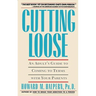 Cutting Loose: An Adult's Guide to Coming to Terms with Your Parents
