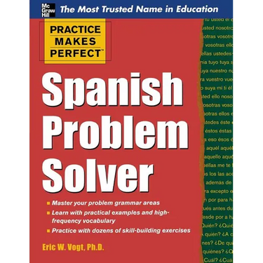 Practice Makes Perfect Spanish Problem Solver
