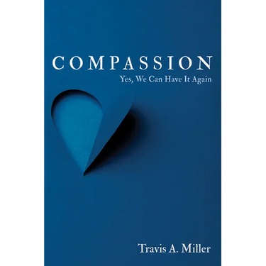 Compassion: Yes, We Can Have It Again