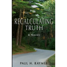 Recalculating Truth