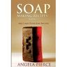 Soap Making Recipes Book 2: Melt and Pour Soap Recipes