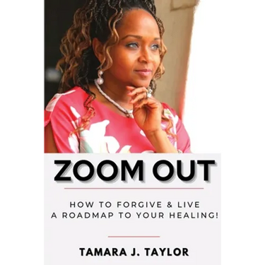 Zoom Out: How to Forgive and Live, A Roadmap to Your Healing