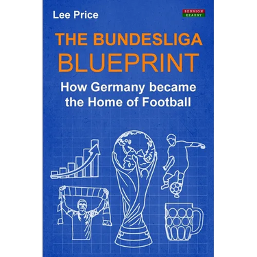 The Bundesliga Blueprint: How Germany became the Home of Football