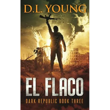 El Flaco: Dark Republic Book Three