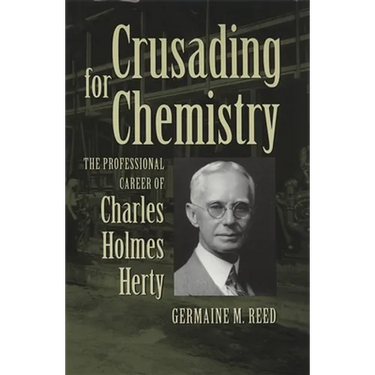 Crusading for Chemistry: The Professional Career of Charles Holmes Herty