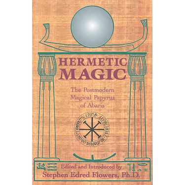 Hermetic Magic: The Postmodern Magical Papyrus of Abaris