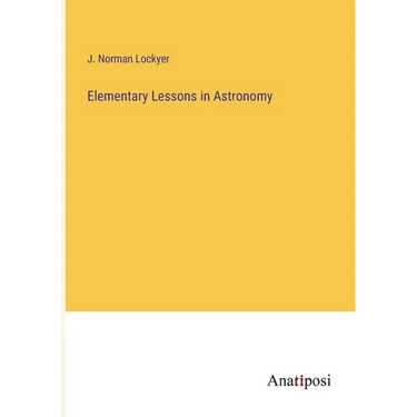 Elementary Lessons in Astronomy