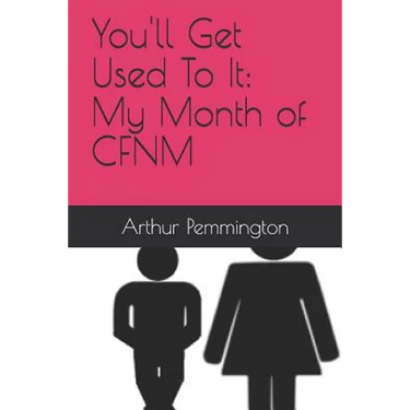 You'll Get Used to It: My Month of Cfnm