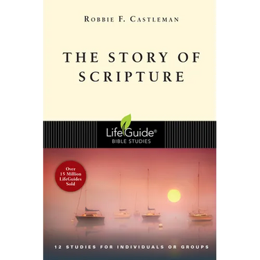 The Story of Scripture: The Unfolding Drama of the Bible