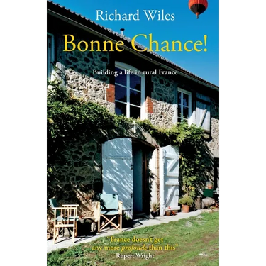 Bonne Chance!: Building a life in rural France