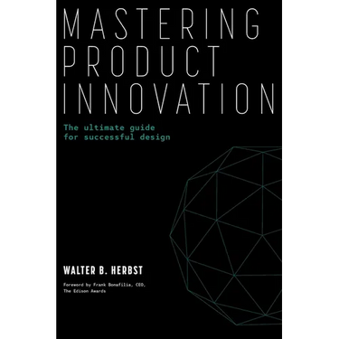 Mastering Product Innovation: The Ultimate Guide for Successful Design