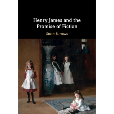 Henry James and the Promise of Fiction