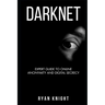 Darknet: Expert Guide to Online Anonymity and Digital Secrecy