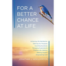 For a Better Chance at Life: Achieving Life Satisfaction
