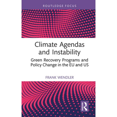 Climate Agendas and Instability: Green Recovery Programs and Policy Change in the EU and Us