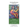 Wealth and Acharnians: also includes Menander's The Grouch